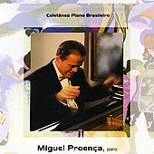 Brazilian Piano Music Collection:Villa-Lobos/Nepomuceno/Nazareth/Krieger/etc:Miguel Proenca