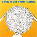 The Sea And Cake