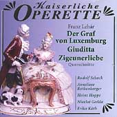 Lehar: Der Graf von Luxemburg, Giuditta, etc - Highlights