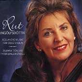 Icelandic Music for Solo Violin / Rut Ingolfsdottir