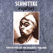 Schnittke: Esquisses / Chistiakov, Bolshoi Theatre Orchestra