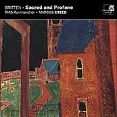 Britten: Sacred and Profane / Creed, RIAS Chamber Choir