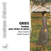 Grieg: Violin Sonatas no 1-3 / Olivier Charlier, Engerer