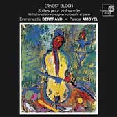 Bloch: Cello Suites no 1-3, etc / E. Bertrand, P. Amoyel