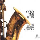 Good Time Blues: The Ultimate Tenor Sax Collection