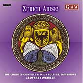 Zurich, Arise! / Webber, Gonville & Caius College Choir