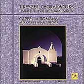 Tikey Zes: Choral Works / Lingas, Cappella Romana