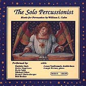 The Solo Percussionist - Music by William Cahn