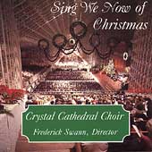 Sing We Now of Christmas / Swann, Crystal Cathedral Choir
