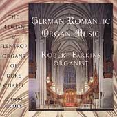 German Romantic Organ Music / Robert Parkins
