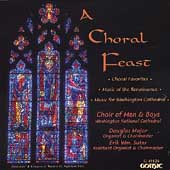 A Choral Feast / Washington National Cathedral Choir A Choral Feast / Washington National Cathedral Choir