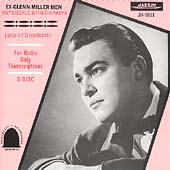 Ex-Glenn Miller Men 1943-47 Broadcasts Ex-Glenn Miller Men 1943-47 Broadcasts