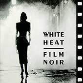 White Heat Film Noir