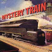 Mystery Train - Classic Railroad Songs, Volume 2