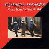 Nicaragua Presente! (Music From Nicaragua Libre)
