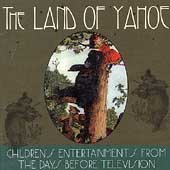 The Land Of Yahoe: Children's Entertainments...