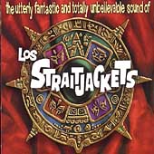 The Utterly Fantastic And Totally Unbelievable Sound Of Los Straightjackets The Utterly Fantastic And Totally Unbelievable Sound Of Los Straightjackets