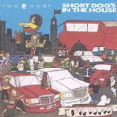 SHORT DOG'S IN THE H