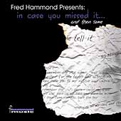 Fred Hammond Presents : In Case You Missed It...And Then Some
