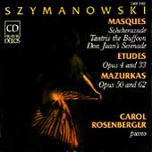 Szymanowski: Masques, Etudes, Mazurkas / Carol Rosenberger