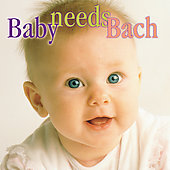 Baby needs Bach / Orbelian, Galbraith, Rosenberger, et al