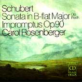 Schubert: Sonata in Bb, Impromptus / Carol Rosenberger