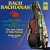Bach Bachianas / The Yale Cellos of Aldo Parisot Bach Bachianas / The Yale Cellos of Aldo Parisot