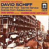 Schiff: Gimpel the Fool / Shifrin, Chamber Music Northwest Schiff: Gimpel the Fool / Shifrin, Chamber Music Northwest