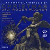 To Catch a Christmas Star - Christmas With Roger Wagner To Catch a Christmas Star - Christmas With Roger Wagner