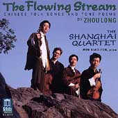 The Flowing Stream - Zhou Long / Xiao-fen, Shanghai Quartet