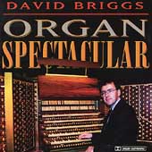 Organ Spectacular - Walton, Faure, et al / David Briggs