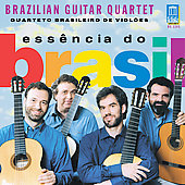 Essencia do Brasil / Brazilian Guitar Quartet Essencia do Brasil / Brazilian Guitar Quartet