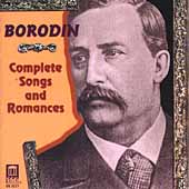 Borodin: Complete Songs & Romances /Tarassova, Slavny, et al Borodin: Complete Songs & Romances /Tarassova, Slavny, et al