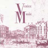 Venice Music - Monteverdi, Gabrieli, Vivaldi, Willaert, etc