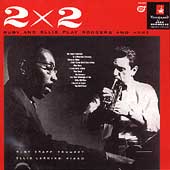 Ruby Braff/Ellis Larkins/2 x 2 Ruby Braff &Ellis Larkins Play...[8507]