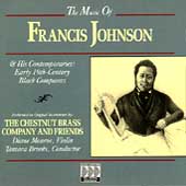 Chestnut Brass Company & Friends - Music of Francis Johnson