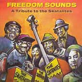 Freedom Sounds: A Tribute...Skatalites