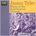 James Tyler - Music of the Renaissance Virtuosi