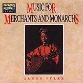 Music for Merchants and Monarchs / James Tyler Music for Merchants and Monarchs / James Tyler