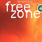 Freezone 4: Dangerous Lullabies Freezone 4: Dangerous Lullabies