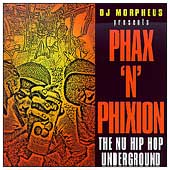 DJ Morpheus Presents Phax 'N' Phixion (The Nu Hip Hop Underground) DJ Morpheus Presents Phax 'N' Phixion (The Nu Hip Hop Underground)