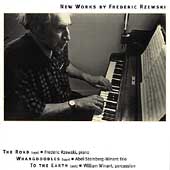 Rzewski: The Road, Whangdoodles, To the Earth / Rzewski, etc Rzewski: The Road, Whangdoodles, To the Earth / Rzewski, etc