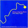 Non Stop Flight / Deep Listening Band Non Stop Flight / Deep Listening Band