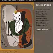 Sheer Pluck - Mamlok, Babbitt, Berio, et al / Todd Seelye Sheer Pluck - Mamlok, Babbitt, Berio, et al / Todd Seelye