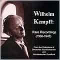 Rare Recordings (1936-45) / Wilhelm Kempff