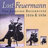 Lost Feuermann - The Japanese Recordings 1934 & 1936 Lost Feuermann - The Japanese Recordings 1934 & 1936