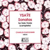 Ysaye: Sonatas for Solo Violin / Charles Castleman