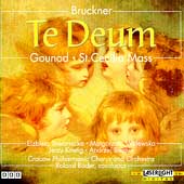 Bruckner: Te Deum;  Gounod: St. Cecilia Mass / Roland Bader