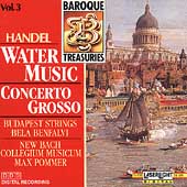 Baroque Treasuries Vol 3 - Handel: Water Music, etc