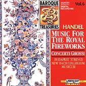 Baroque Treasuries Vol 6 - Handel: Music for Royal Fireworks